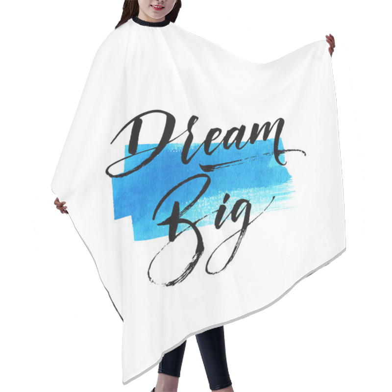 Personality  Dream Big Phrase. Hair Cutting Cape