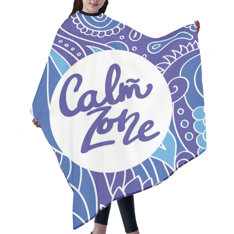 Personality   Calm Zone Lettering. Botanic Relax Slogan On Blue Background With Botanical Vector Lines. Decorative Oriental Doodle Flowers, Yoga Concept. Hair Cutting Cape