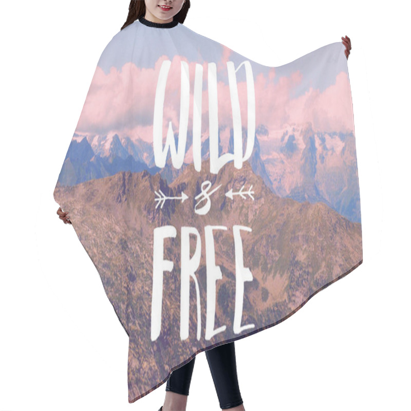 Personality  Wild And Free Brush Lettering With Arrows, Hand Drawn Typography, Inspirational Phrase About Freedom. Bold Modern Calligraphy, Mountains Background For Prints, Social Media Posts And Greeting Cards Hair Cutting Cape