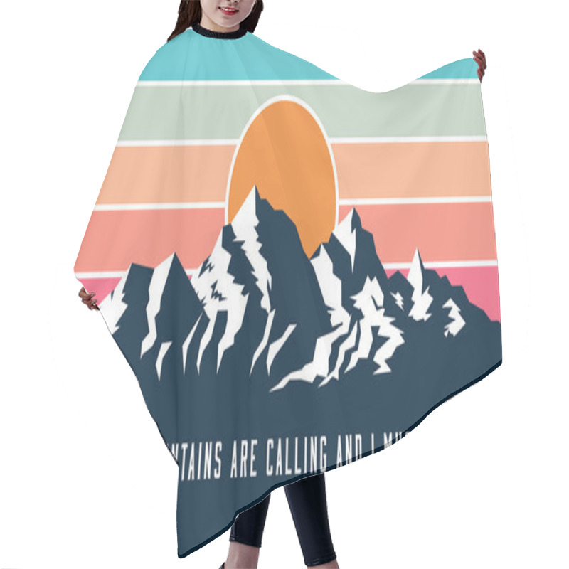 Personality  Vintage Styled Mountains Banner Design With Mountains Are Calling And I Must Go Caption. Mountains Sunset Silhouette. Vector Illustration. Hair Cutting Cape