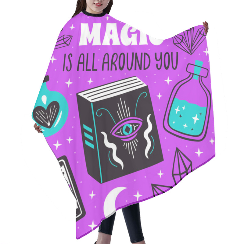 Personality  Magic Is All Around You Poster With Witch Mystical Symbols, Moon, Crystal Set. Vector Illustration Hair Cutting Cape