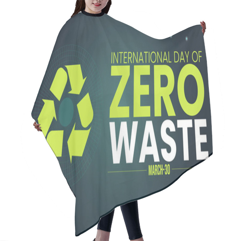 Personality  International Day Of Zero Waste: Reducing Waste, Protecting The Planet Hair Cutting Cape