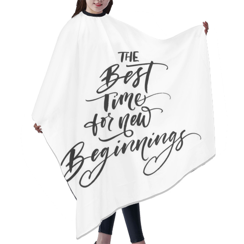 Personality  The Best Time For New Beginnings Phrase.  Hair Cutting Cape