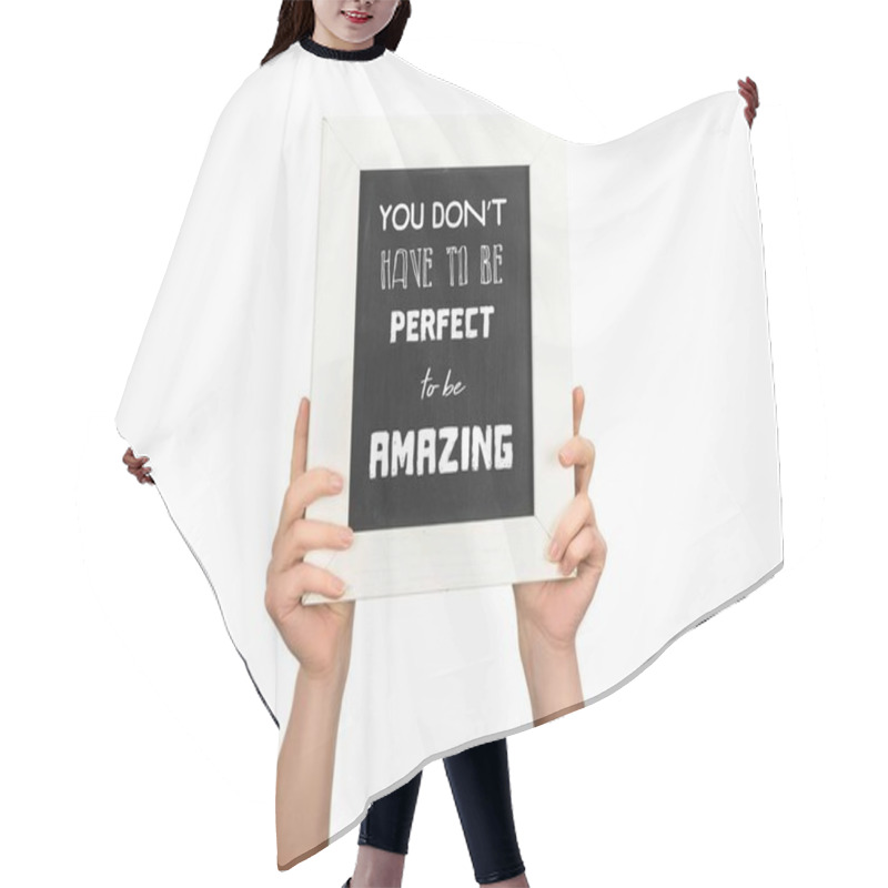 Personality  Cropped View Of Woman Holding Chalkboard With Inscription You Dont Have To Be Perfect To Be Amazing Isolated On White Hair Cutting Cape