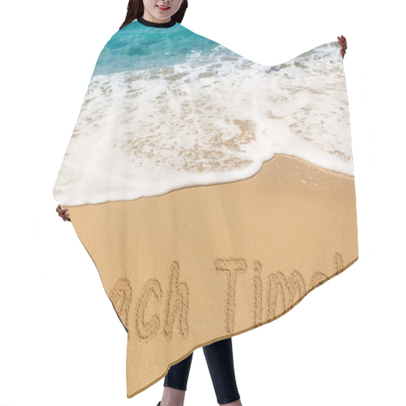 Personality  Beach Time Written In Sand With Sea Surf Hair Cutting Cape