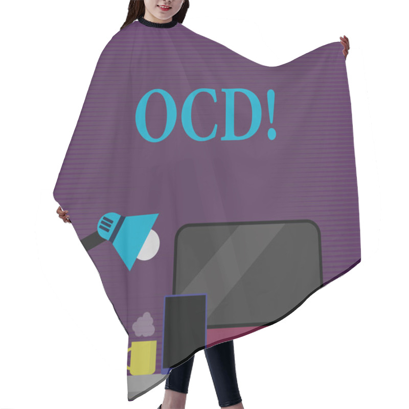 Personality  Conceptual Hand Writing Showing Ocd. Business Photo Showcasing Obsessive Compulsive Disorder Psychological Illness Medical Condition. Hair Cutting Cape