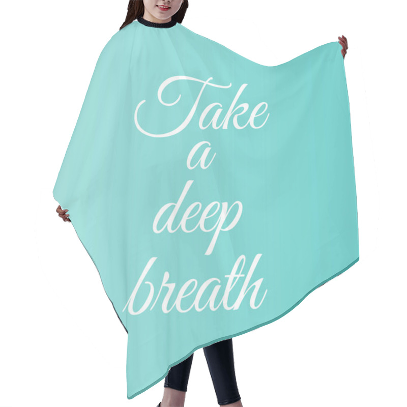 Personality  Take A Deep Breath Motivational Typography Hair Cutting Cape