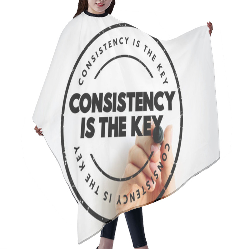 Personality  Consistency Is The Key Text Stamp, Concept Background Hair Cutting Cape