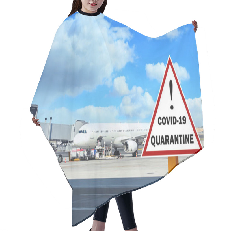 Personality  Closure Of Air Traffic During Coronavirus Outbreak. Airplane And Warning Sign With Inscription QUARANTINE Hair Cutting Cape