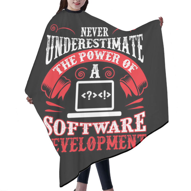 Personality  Never Underestimate The Power Of A Software Development Hair Cutting Cape