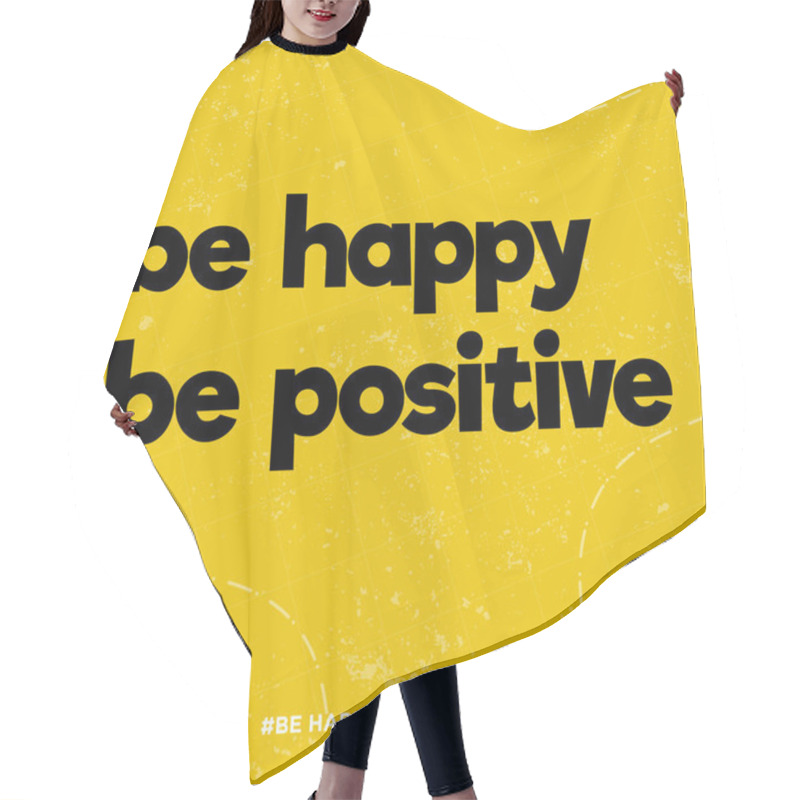 Personality  Be Happy Be Positive Quote Poster With Grunge Effect On Orange Background Hair Cutting Cape