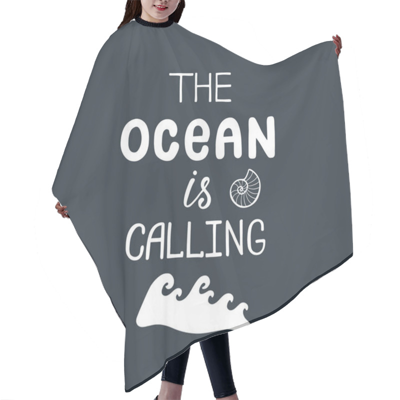 Personality  The Ocean Is Calling. Inspirational Quote About Summer.  Hair Cutting Cape