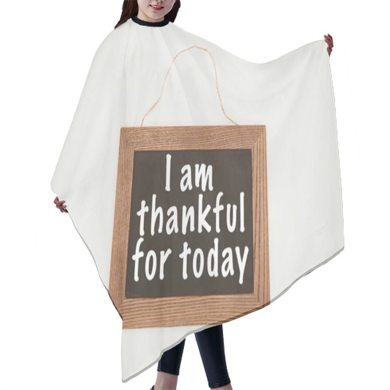 Personality  I Am Thankful Today Lettering On Chalkboard With Wooden Frame And Thread Isolated On White Hair Cutting Cape