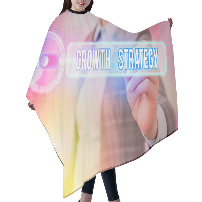 Personality  Writing Note Showing Growth Strategy. Business Photo Showcasing Strategy Aimed At Winning Larger Market Share In Shortterm. Hair Cutting Cape