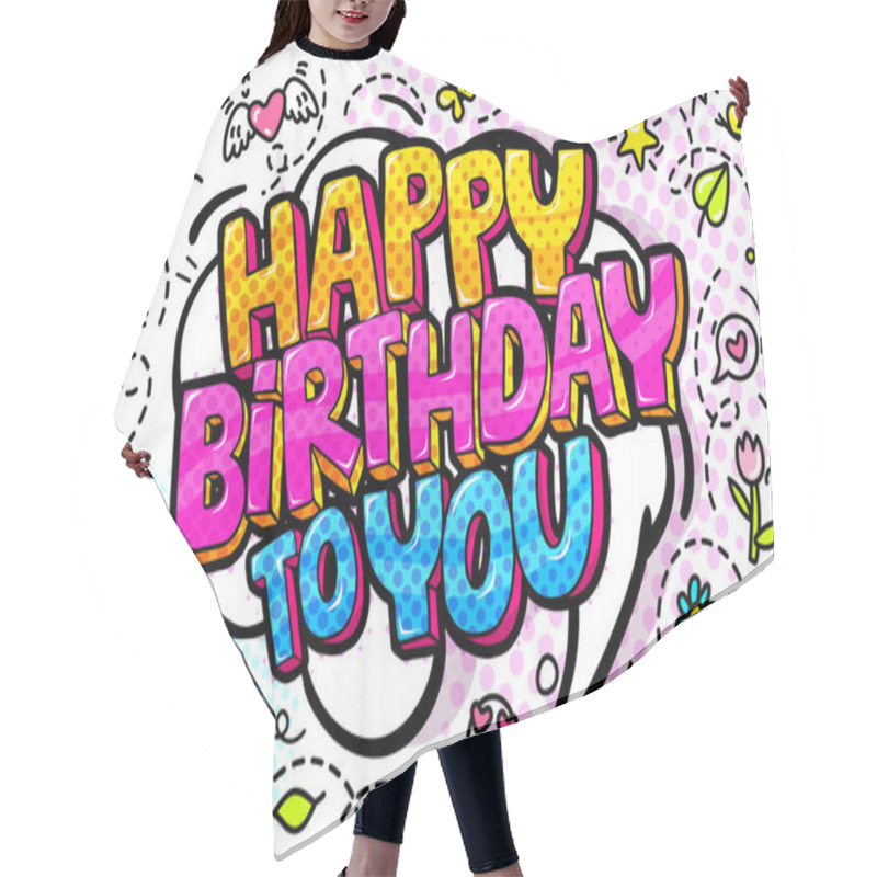 Personality  Happy Birthday To You Word Bubble. Message In Pop Art Comic Style On Colored Background. Hair Cutting Cape