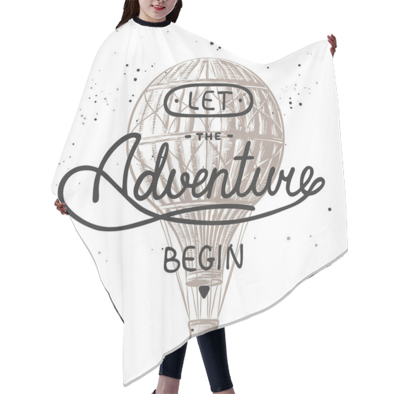 Personality  Vector Card With Hand Drawn Unique Typography Design Element For T-shirt Design, Decoration, Prints And Posters. Let The Adventure Begin With Sketch Of Air Balloon. Handwritten Vintage Lettering.  Hair Cutting Cape