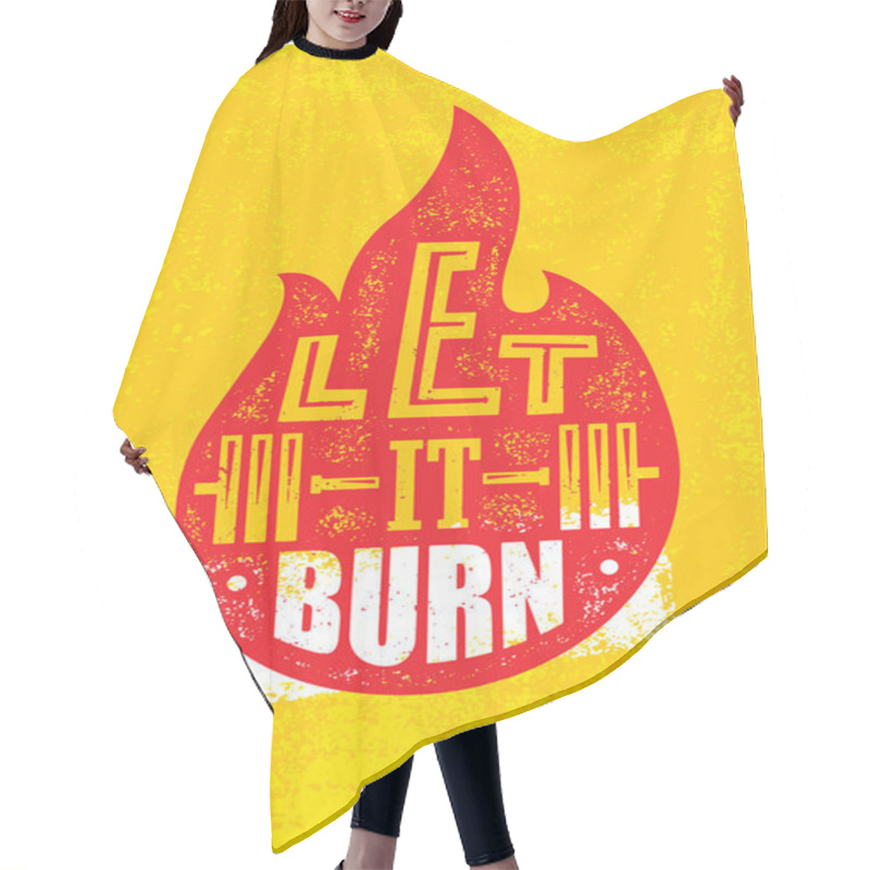 Personality  Let It Burn, Motivation Sign Hair Cutting Cape