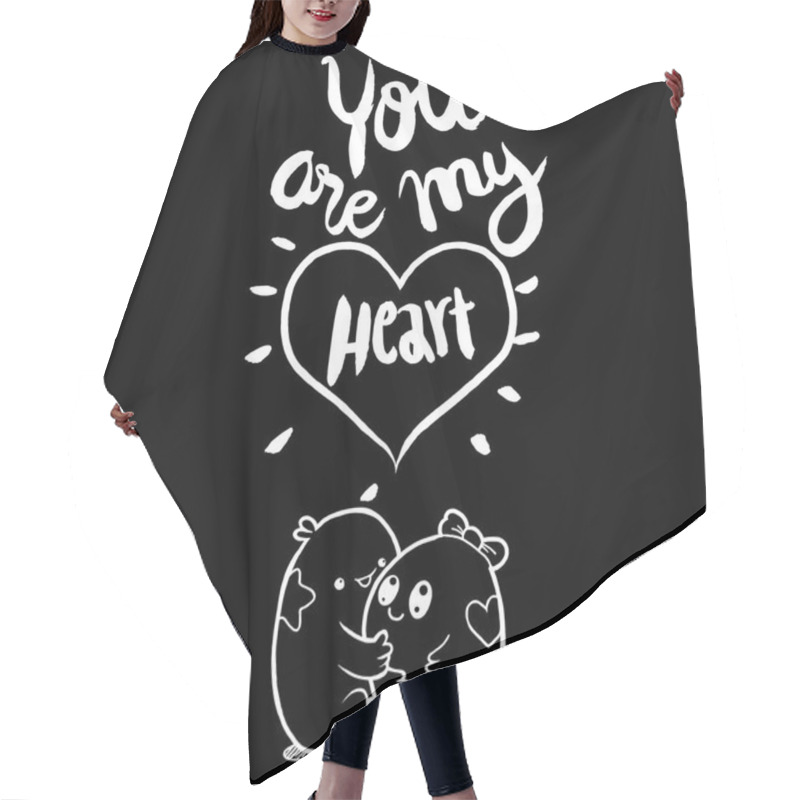 Personality  Calligraphic You Are My Heart Inscription,Vector Typography Post Hair Cutting Cape