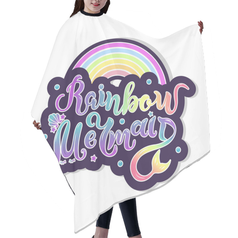 Personality  Rainbow Mermaid Text Isolated On Background. Hand Drawn Lettering Rainbow Mermaid As Logo, Poster, Sticker, Patch. Calligraphy For Mermaid Party, Birthday, Invitation, Baby Shop, T-shirt Design. Hair Cutting Cape