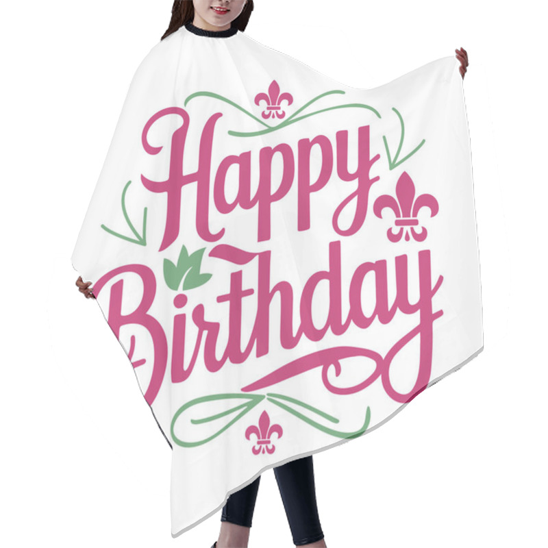 Personality  Elegant Happy Birthday Typography With Floral Elements Hair Cutting Cape