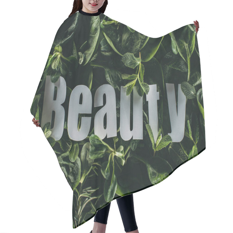 Personality  Top View Of Beautiful Fresh Green Leaves And Inscription Beauty Hair Cutting Cape