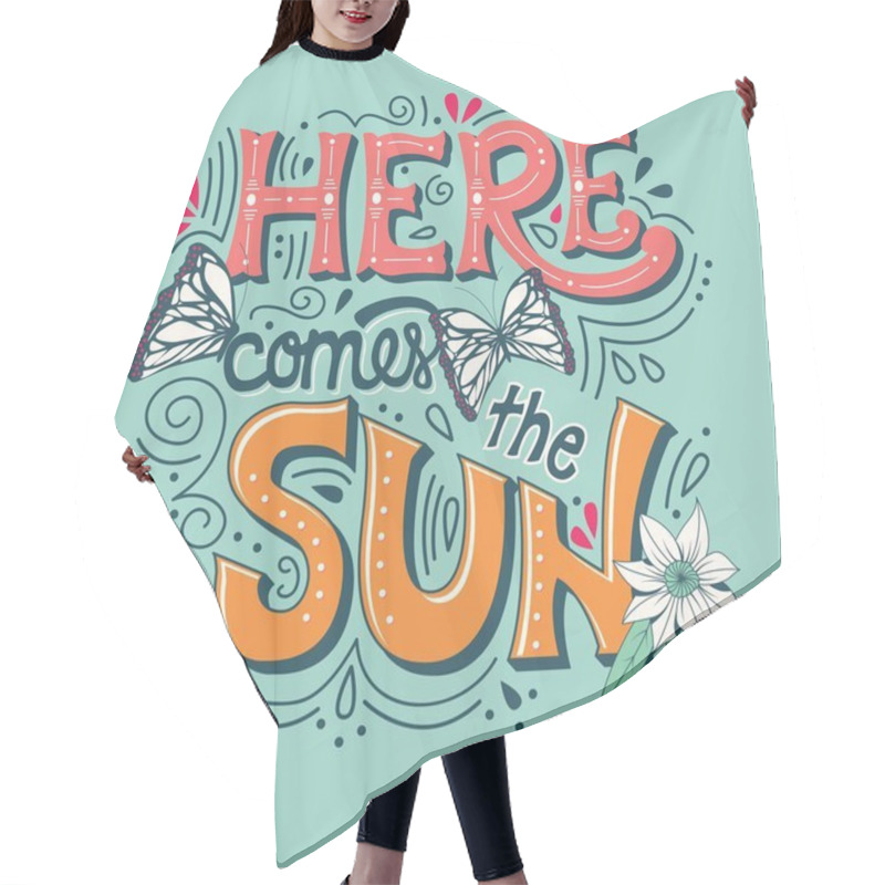 Personality  Here Comes The Sun Typography Banner With Butterflies, Flowers And Swirls, Vector Illustration Hair Cutting Cape