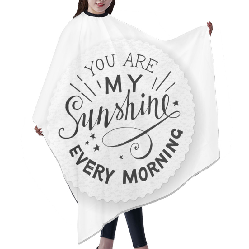 Personality  Lettering Emblem - You Are My Sunshine Every Morning Hair Cutting Cape