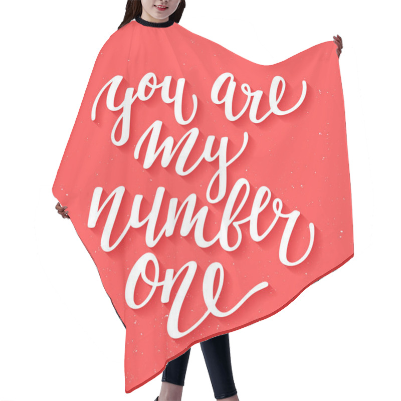 Personality  You Are My Number One, Modern Ink Brush Calligraphy.  Hair Cutting Cape