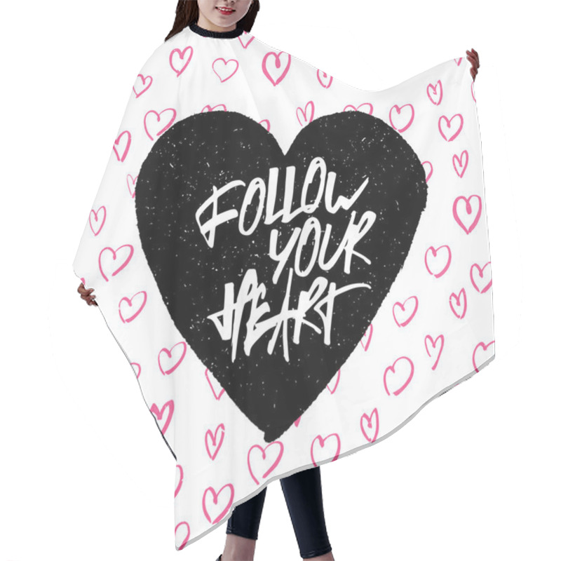 Personality  Quote 'Follow Your Heart'. Hair Cutting Cape