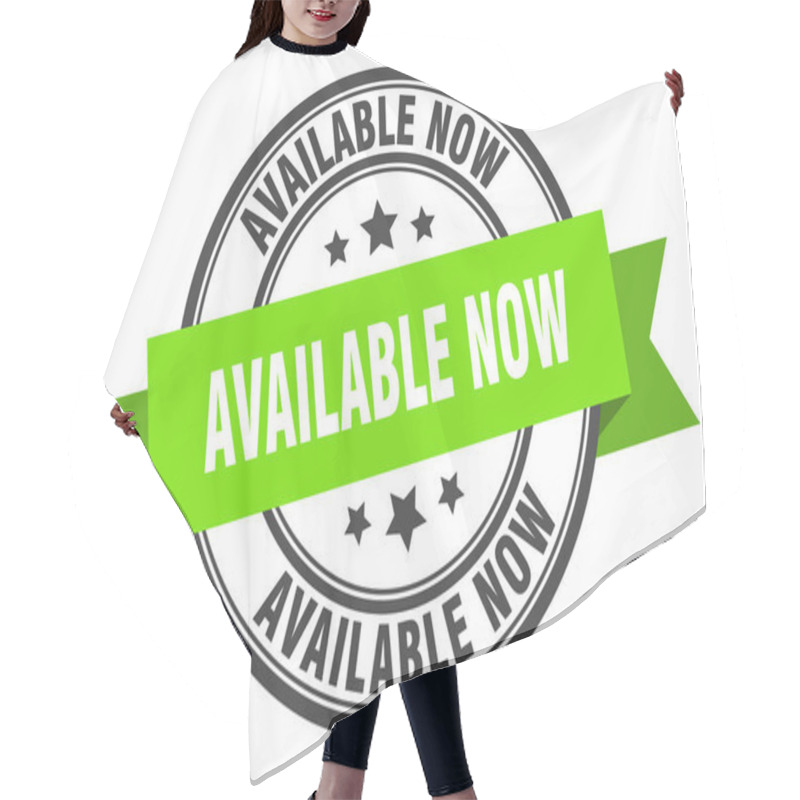 Personality  Available Now Label. Available Now Green Band Sign. Available Now Hair Cutting Cape