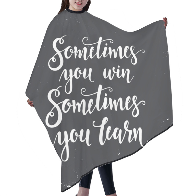 Personality  Sometimes You Win Hand Drawn Typography Poster. Hair Cutting Cape