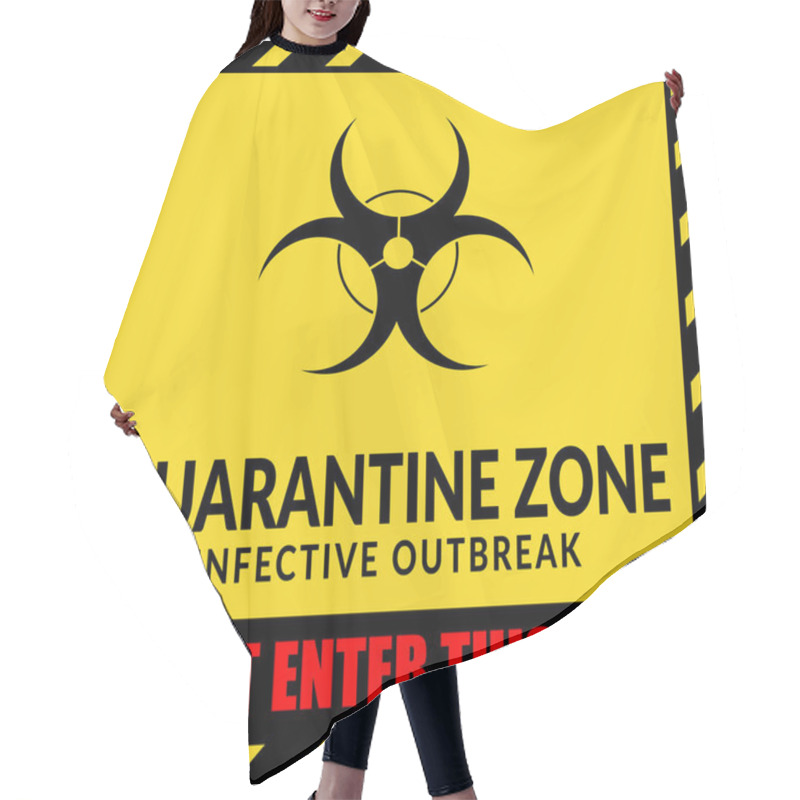 Personality  Vector Of Yellow Quarantine Zone Warning Sign Over Quarantine Area On Infective Outbreak Situation Hair Cutting Cape