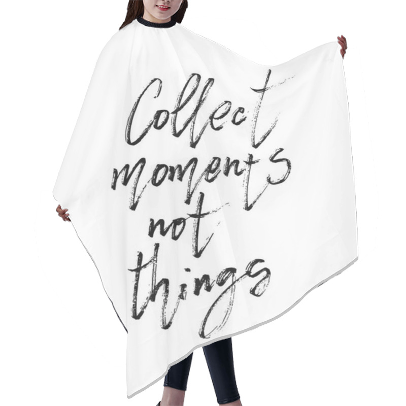 Personality  Vector Hand Drawn Poster - Collect Moments Not Things. Hair Cutting Cape