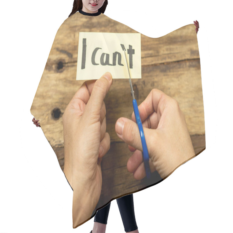 Personality  Woman Hands Holding Card With Written Text I Can't Do It Cutting The Letter T With Scissors So You Read I Can In Success And Challenge Concept Believe In Yourself And Motivation To Achieve Results. Hair Cutting Cape