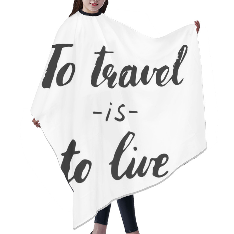 Personality  Travel Life Style Inspiration Quotes Lettering. Hair Cutting Cape