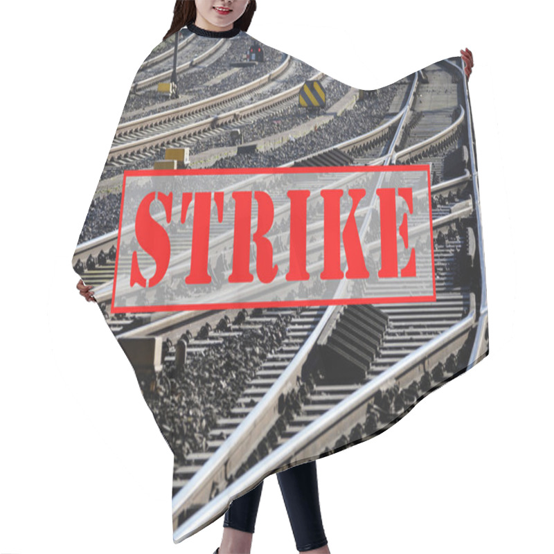 Personality  Banner With Text STRIKE Over Lots Of Railroad Tracks And Switches, Trade Union Concept For Fair Pay And Working Conditions In The Transport Sector, Selected Focus, Narrow Depth Of Field Hair Cutting Cape