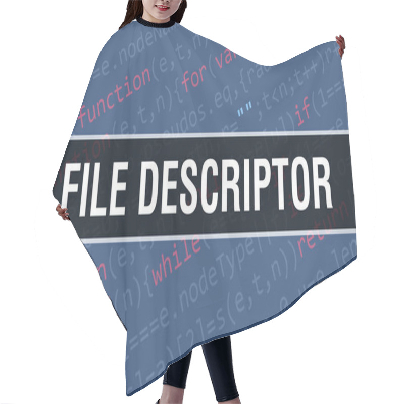 Personality  File Descriptor Concept With Random Parts Of Program Code. File Descriptor With Programming Code Abstract Technology Background Of Software Developer And Computer Script. File Descriptor Backgroun Hair Cutting Cape