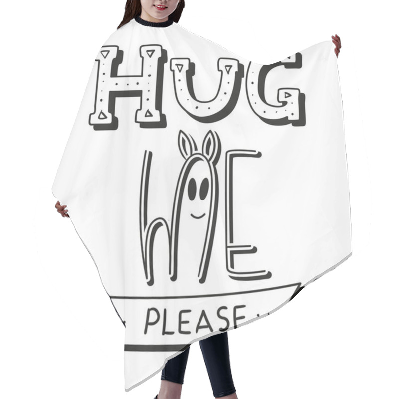 Personality  Hug Me Please. Cute Simple Vector Lettering. Hand Written Sign Hair Cutting Cape