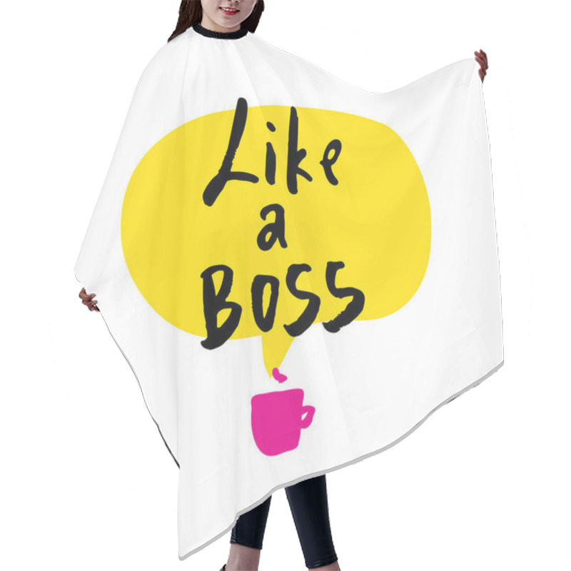 Personality  Like A Boss, Girl Motivational Poster Quote. Business Decoration With Cup And Speech Bubble. Hair Cutting Cape