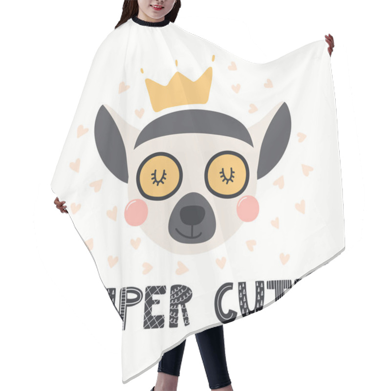 Personality  Hand Drawn Vector Illustration Of Cute Funny Lemur In  Crown With Lettering Quote Super Cute Isolated On White Background. Scandinavian Style Flat Design. Concept For Children Print Hair Cutting Cape