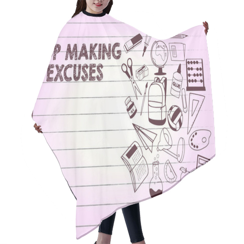 Personality  Text Sign Showing Stop Making Excuses. Conceptual Photo Cease Justifying Your Inaction Break The Habit Hair Cutting Cape