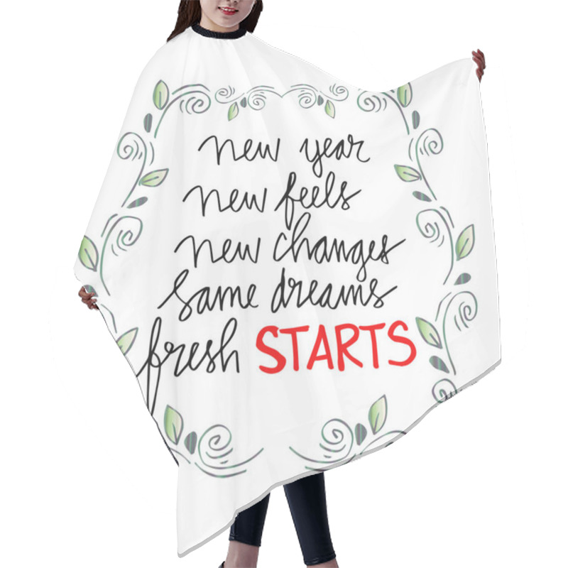 Personality  New Year, New Feel, New Changes, Some Dreams, Fresh Starts. Hair Cutting Cape