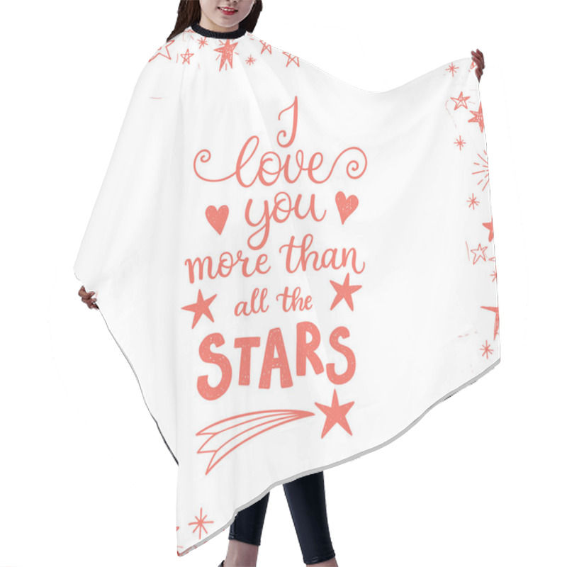 Personality  I Love You More Than All The Stars.  Hair Cutting Cape