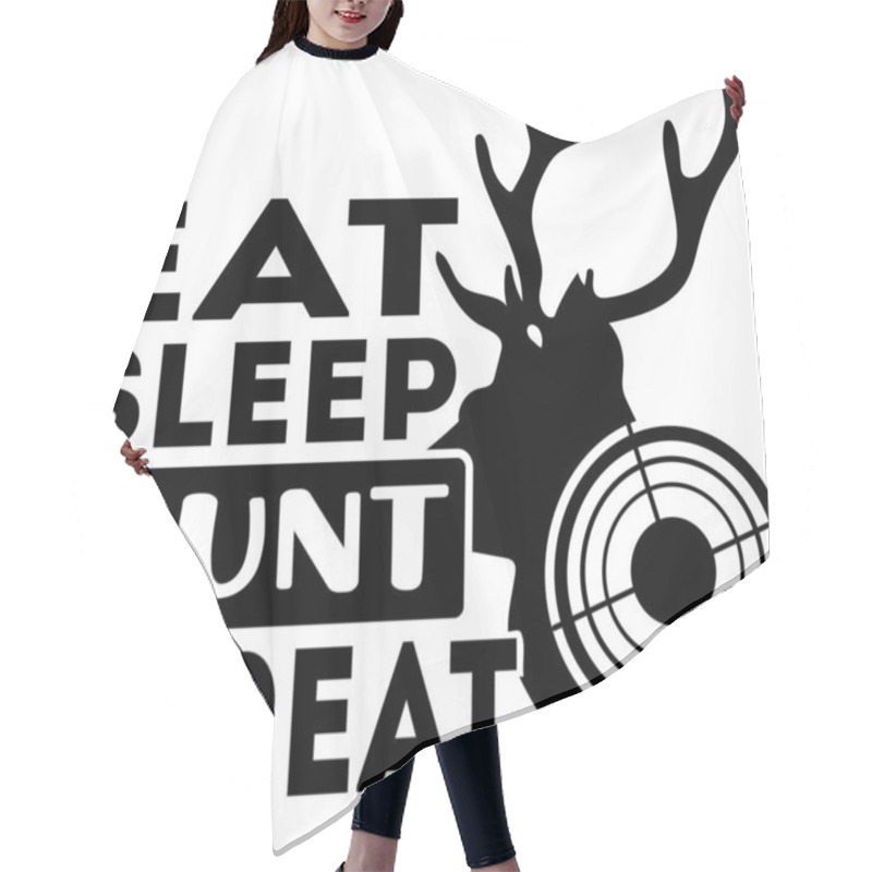 Personality  Illustration Of Deer With Text Eat, Sleep, Hunt, Repeat, Sticker, Tshirt Printvector Illustration. Quote To Design Greeting Card, Poster, Banner, Vector Illustration. Hair Cutting Cape