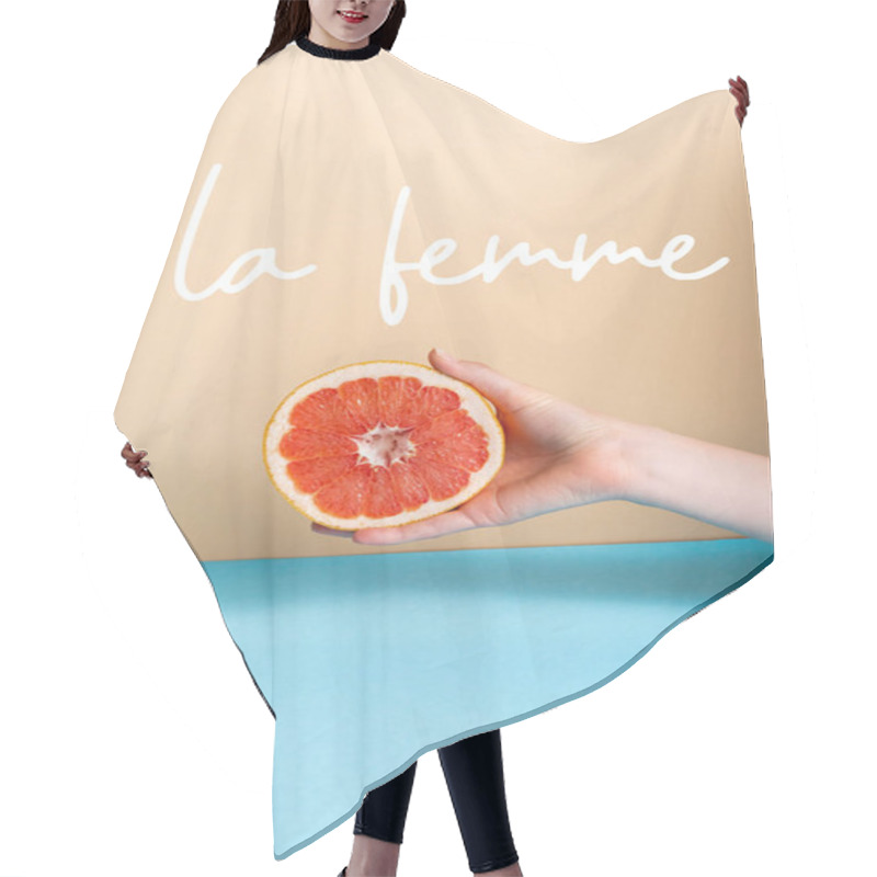 Personality  Cropped View Of Female Hand With Juicy Grapefruit Half Near La Femme Lettering On Beige And Blue  Hair Cutting Cape