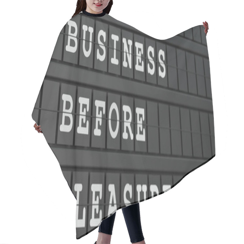 Personality  Business Before Pleasure. Black Timetable Display With White Text. Discipline, Rule, Instruction, Motivation. 3D Illustration Hair Cutting Cape