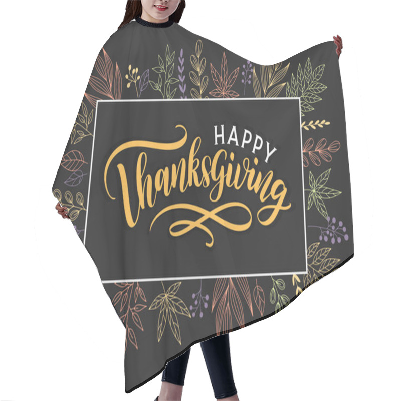 Personality  Happy Thanksgiving Hand Sketched Lettering Greeting Card. Happy Thanksgiving Text With Autumn Floral Decoration. Hair Cutting Cape