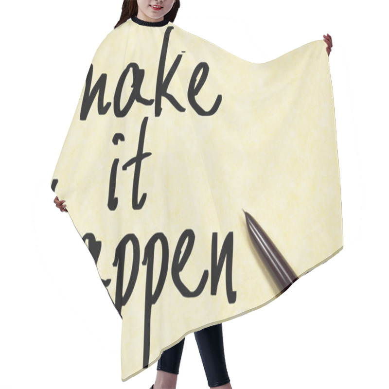 Personality  Make It Happen Text Write On Paper  Hair Cutting Cape