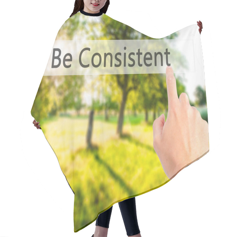 Personality  Be Consistent - Hand Pressing A Button On Blurred Background Con Hair Cutting Cape