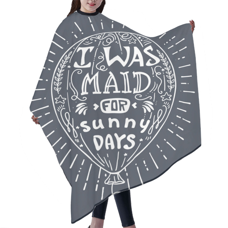 Personality  Vector Illustration Hand Drawn Lettering Motivational And Inspirational Typography Poster With Quote.  I Was Made For Sunny Days Hair Cutting Cape